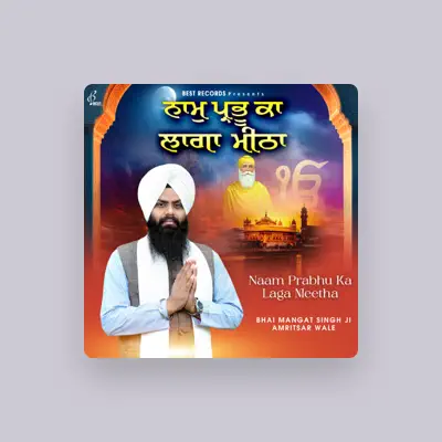 Listen to Bhai Mangat Singh Ji, watch music videos, read bio, see tour dates & more!
