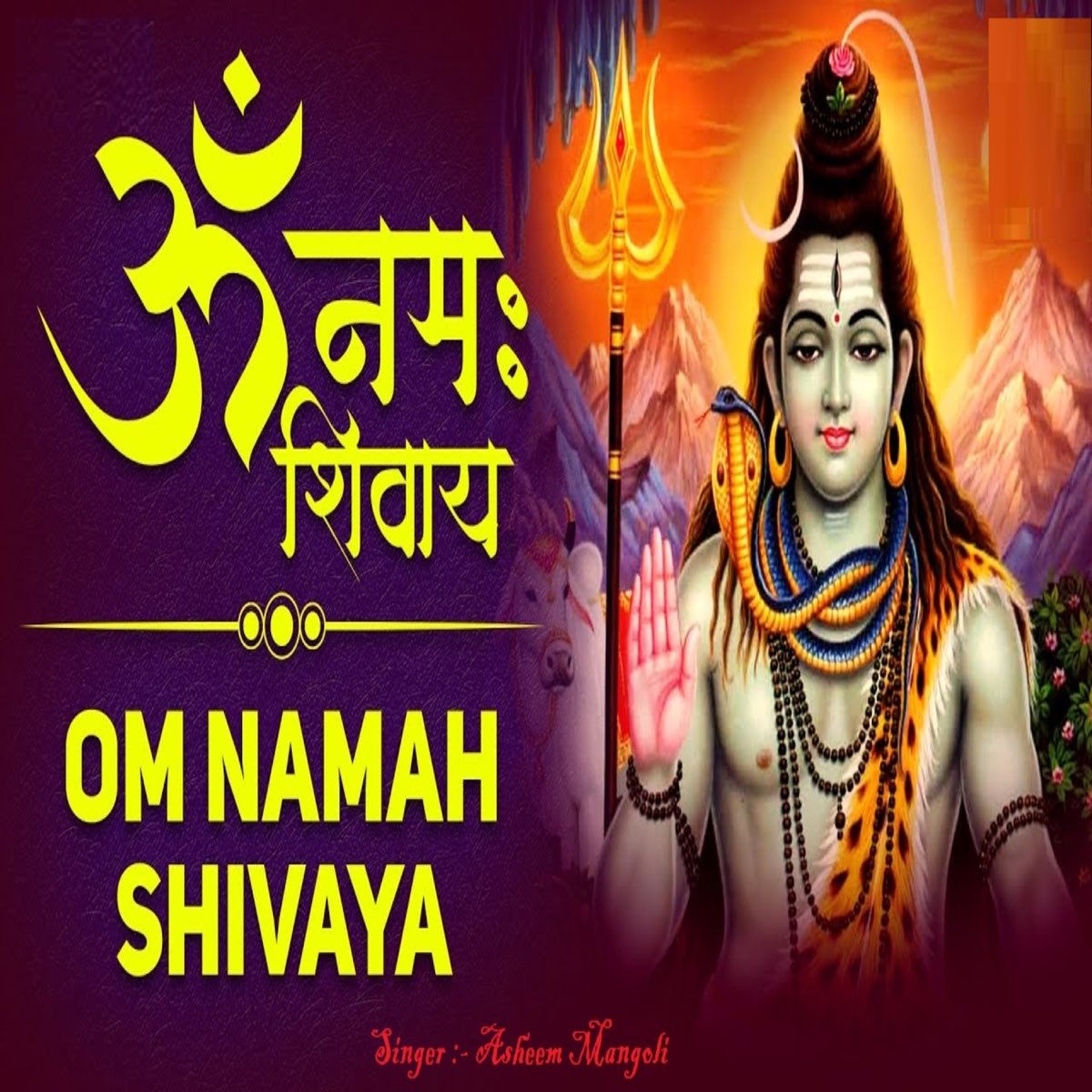 ‎Om Namah Shivaya - Single - Album by Asheem Mangoli - Apple Music