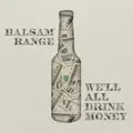 We'll All Drink Money