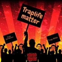 Traplife Matter (Everything I said is cap) - Single - Trap Miles