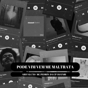 PODE VIM VEM ME MALTRATA