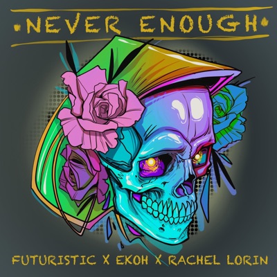 Never Enough (feat. Rachel Lorin) - Single