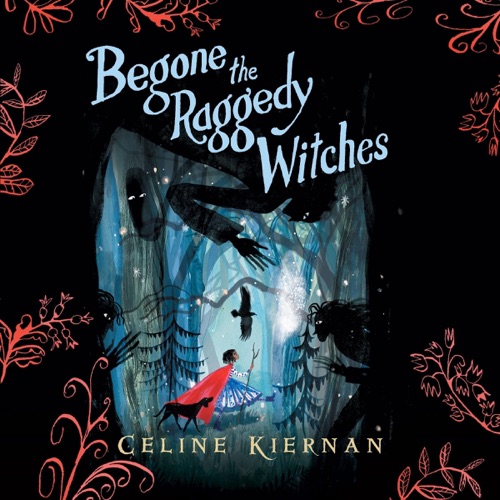 Begone the Raggedy Witches: The Wild Magic Trilogy, Book 1 (Unabridged) cover