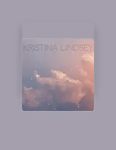 收听 Kristina Lindsey、观看音乐视频、阅读小传、查看巡演日期等 ！