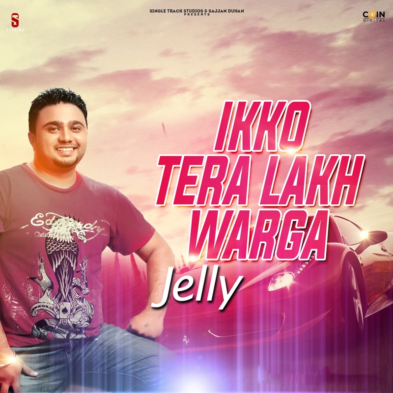 Ikko Tera Lakh Warga Jelly: Song Lyrics, Music Videos Concerts