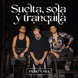 Suelta, Sola y Tranquila (feat. MYA)