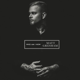 Who Am I Now (Acoustic version) Matt Gresham