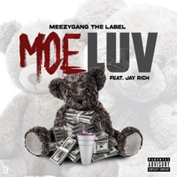 MOe LUV (feat. Jay Rich) - Single - MeezyGang The Label