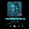 IT AIN'T NOTHING (feat. Trill Tai) - Single