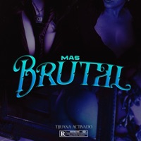 Mas Brutal - Single - Tijuana Activado