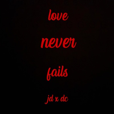 Love Never Fails - Single