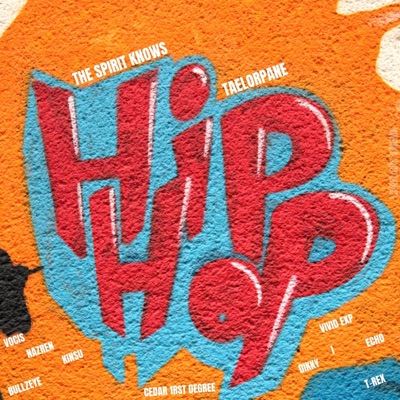 The Spirit Knows HipHop (feat. Cedar, Dikky, Echo, Vocis, Vivid Exp, I, T-rex, Nazren, BullzEye & Kinsu) - Single