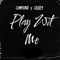 Play Wit Me (feat. Caskey) - Compound lyrics