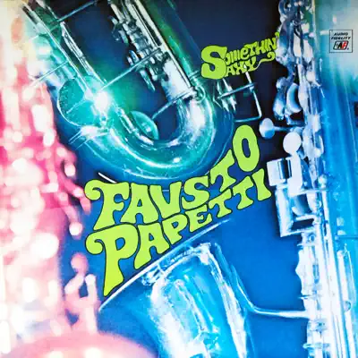 Listen to Somethin' Saxy by Fausto Papetti