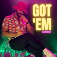 Got 'Em - Single - Shimmm