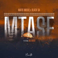 Mtase (feat. B6 Rider) - Single - Mafis MusiQ & Black Sa