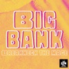 Big Bank - Single