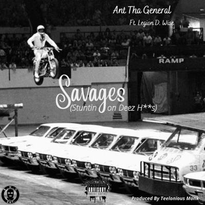 Savages (Stuntin on Deez Hoes) (feat. Legion D. Wise) - Single