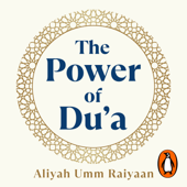 The Power of Du'a - Aliyah Umm Raiyaan Cover Art