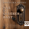 Was du gesehen hast - Angelika Godau & audioparadies