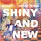 Shiny and New (feat. Benny Sings) - Mocky lyrics