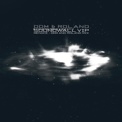 Soundwall (VIP) / Menace (Dom & Roland Mix) - Single (Single - Moving Shadow SHADOW156iTMS - Drum & Bass)