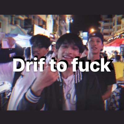 drif to fuck (Special Version) - Single