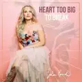 Heart Too Big To Break