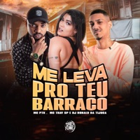 Me Leva pro Teu Barraco - Single - Mc THAY SP, MC PTK, Dj Ronald Da Tijuca & SPACE FUNK