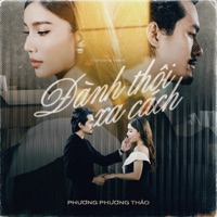 Đành Thôi Xa Cách - Single - Phương Phương Thảo & Thien Hi