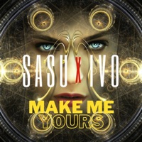 Make Me Yours - Single - Sasu & Ivo