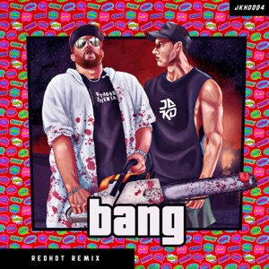 Bang (Redhot Remix)