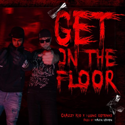 Get On the Floor (feat. Crazzy Kid & Majinramen) - Single