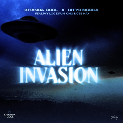 Alien Invasion (feat. CityKingRsa, Gee Max, PYY Log Drum King & Welle SA) - Single