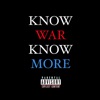 Know War, Know More (feat. 2nd Generation Wu) - Single