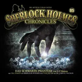 Das schwarze Phantom: Sherlock Holmes Chronicles 85