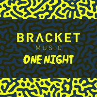 One Night - Single - BRACKET MUSIC