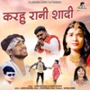 Karhu Rani Shadi - Single