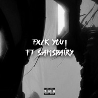 FXCK YOU! (feat. samsdiary) - Single - Stiffic