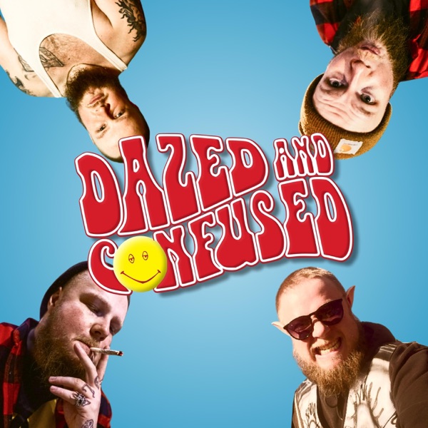 Dazed and Confused