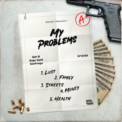 My Problems (feat. Bagz Gotti & ZaeFuego) - Single