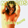 Pega o bicho - Marcus