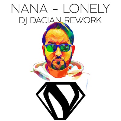 DJ Dacian - Nana (Lonely) [DJ Dacian Remix]