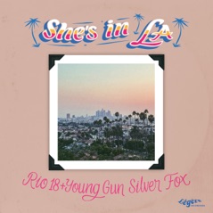 She's in L.A. (feat. Young Gun Silver Fox) - Single