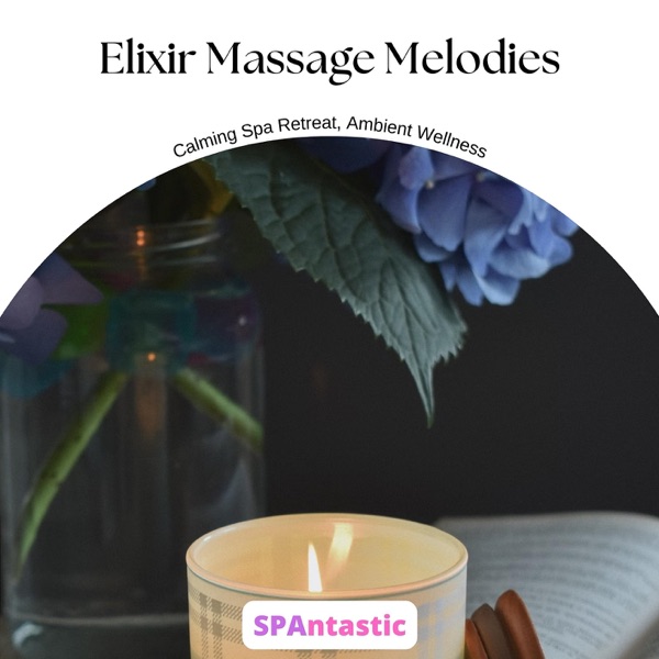Elixir Massage Melodies: Calming Spa Retreat, Ambient Wellness