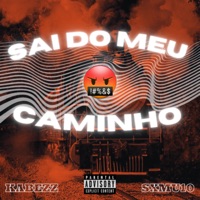 Sai do Meu Caminho - Single - kabezz, Sxmu10 & Muc4