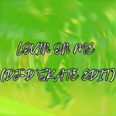 Lovin On Me DJ-D Skate Edit artwork