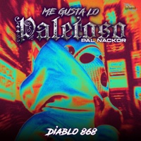 Me Gusta Lo Paletoso (Pal Nackor) - Single - Diablo 868