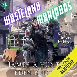 Wasteland Warlords 4: Wasteland Warlords, Book 4 (Unabridged)