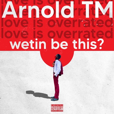 Wetin be this?(Love is Overrated) - Single